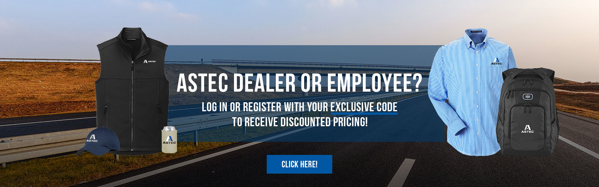 ASTEC dealer or employee? Log in or register with your exclusive code to receive discounted pricing!